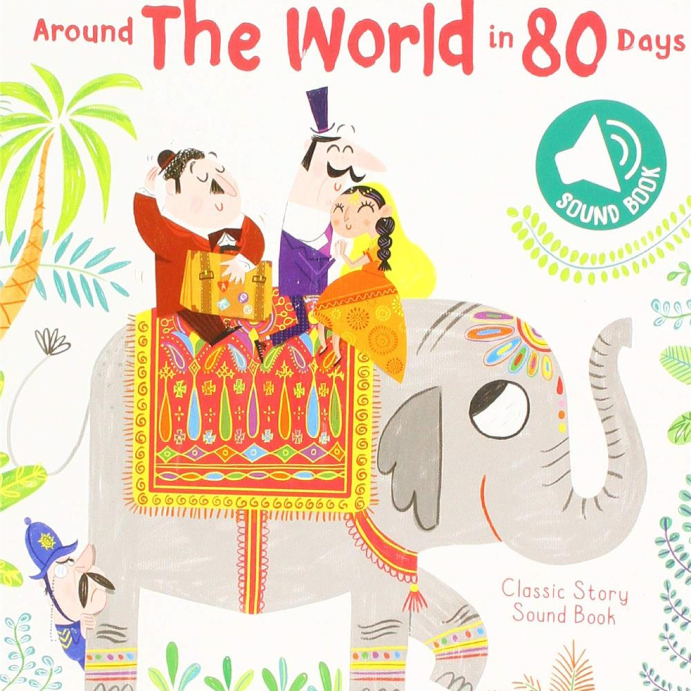 Classic Story Sound Book: Around the World in 80 Days - 9789463609913 - 9789463609913