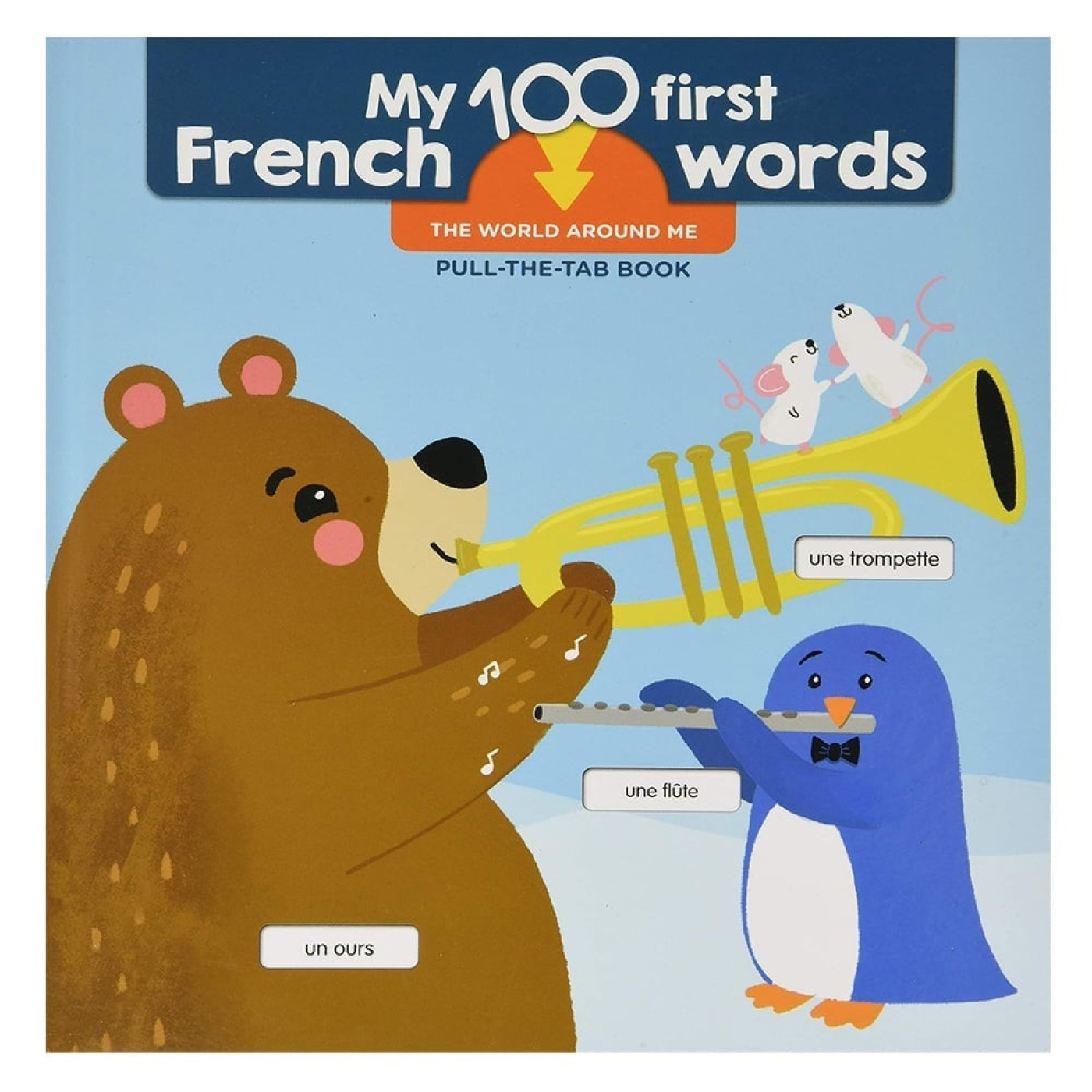 My First 100 French Words: World Around Me (Bilingual Board Book) - KTP00005 -