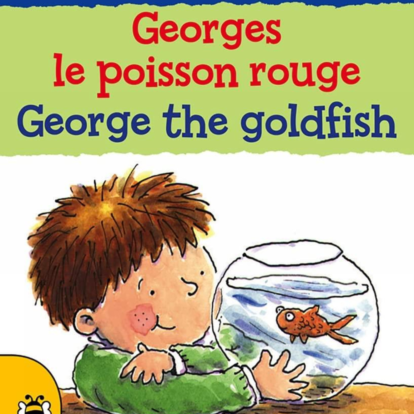 I Can Read French: George the Goldfish/Georges le poisson rouge - 9781911509516 - 9781911509516