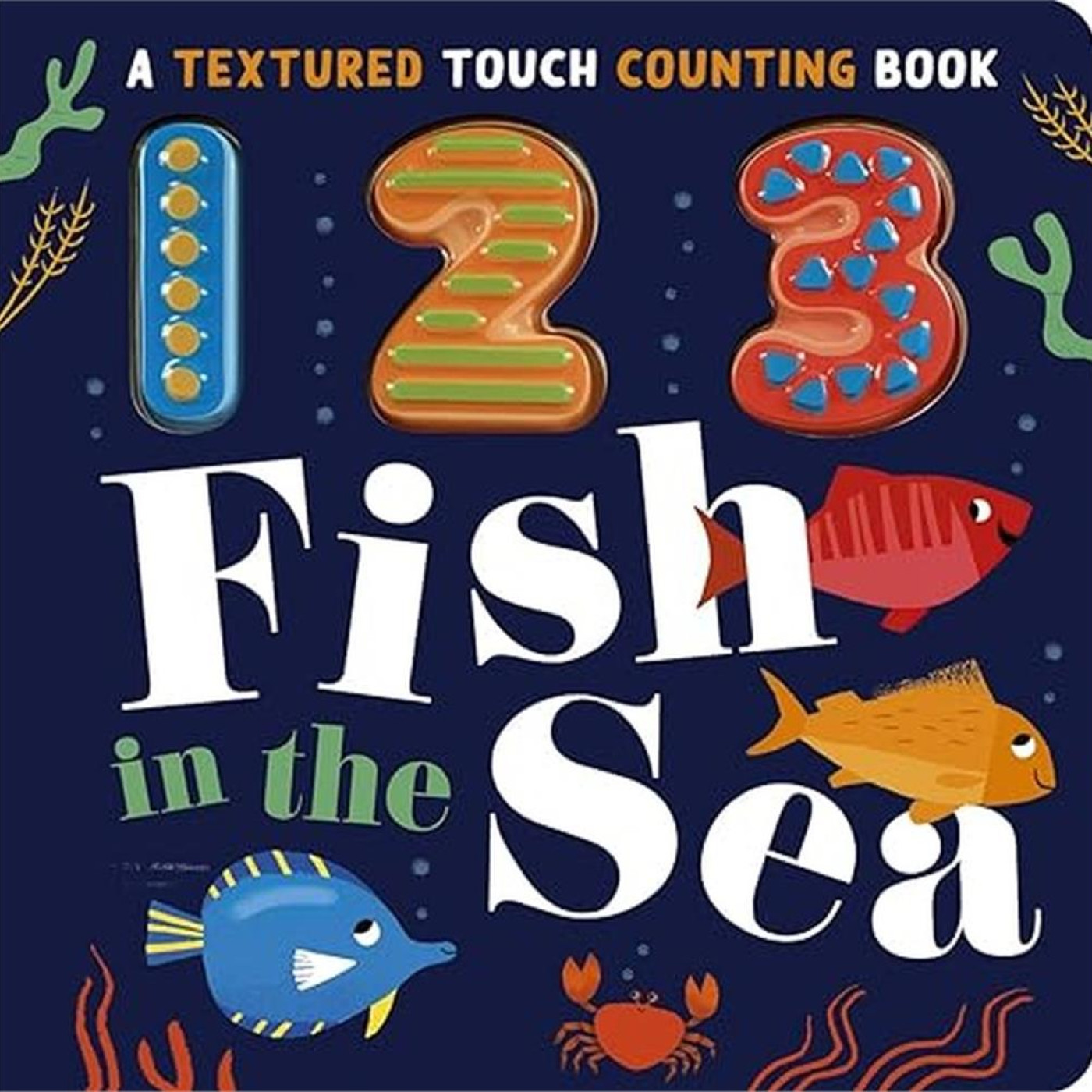 Textured Touch Counting Books: 123 Fish in the Sea - KTP00036 - 9781788819213