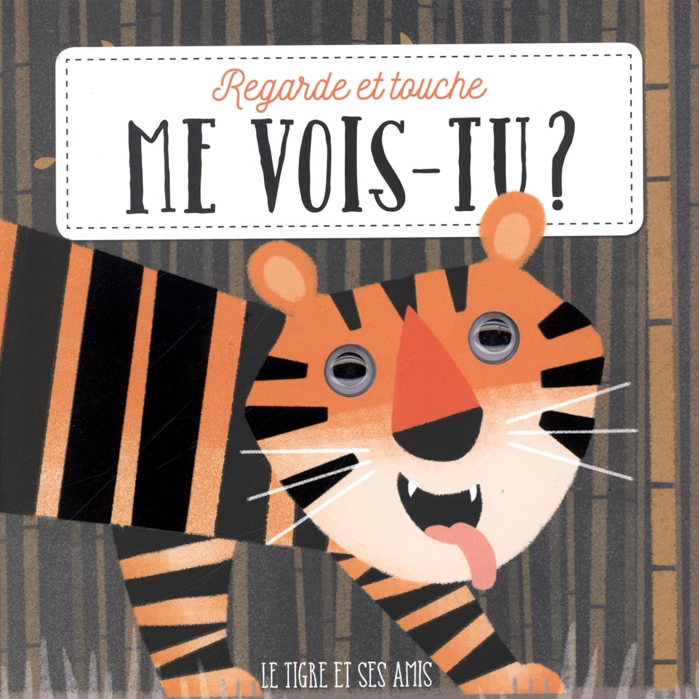 Me Vois-Tu? Le tigre et ses amis - KTP00469 - 9789463603324