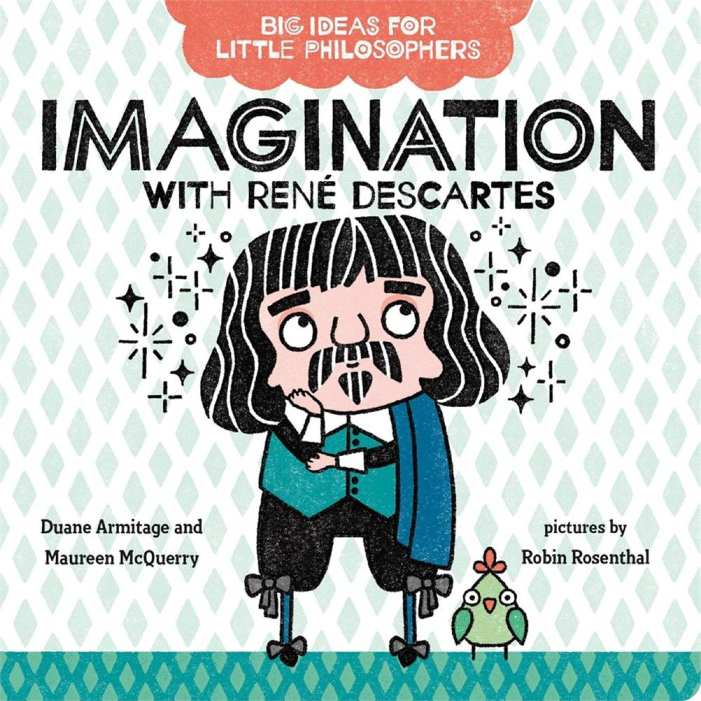 Big Ideas for Little Philosophers: Imagination with Rene Descartes - KTP00259 - 9780593108789