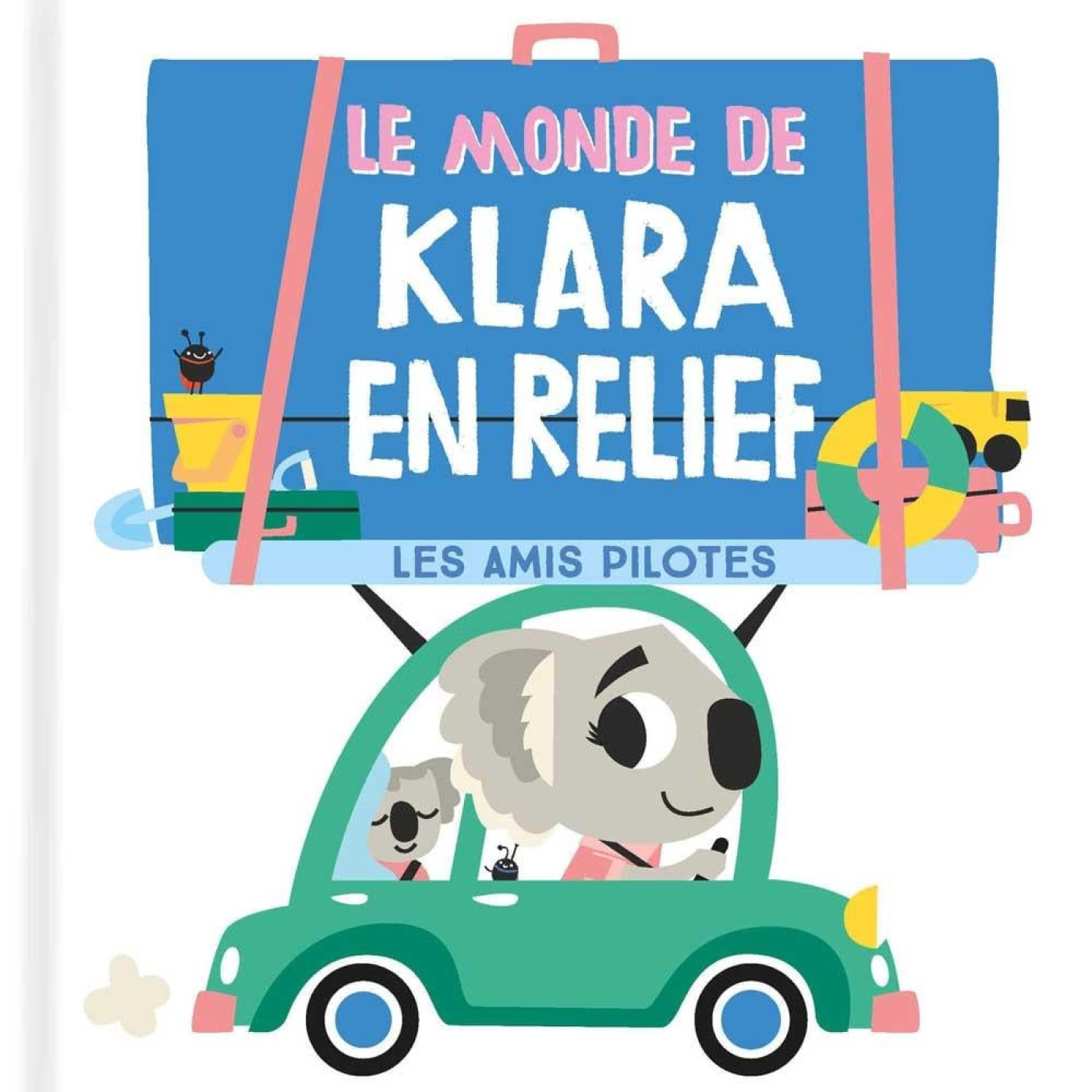 Le monde de Clara en relief: Les amis pilotes - KTP00391 - 9789464229523