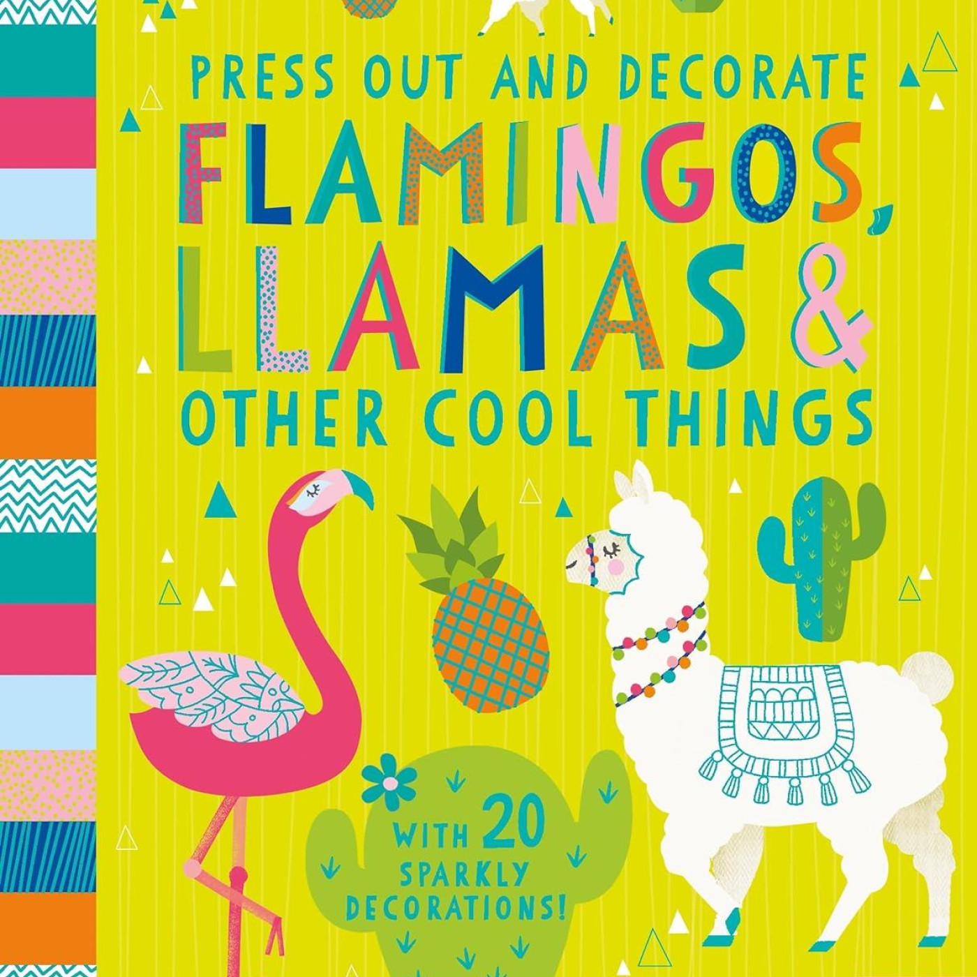 Press Out and Decorate: Flamingos, Llamas and Other Cool Things - KTP00238 - 9781788003148