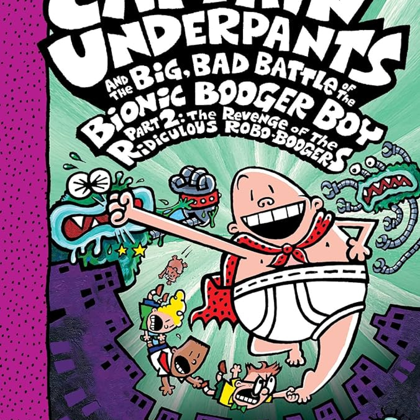 Captain Underpants Color Edition: Captain Underpants and the Big, Bad Battle of the Bionic Booger Boy, Part 2: The Revenge of t - 9781338864359 - 9781338864359