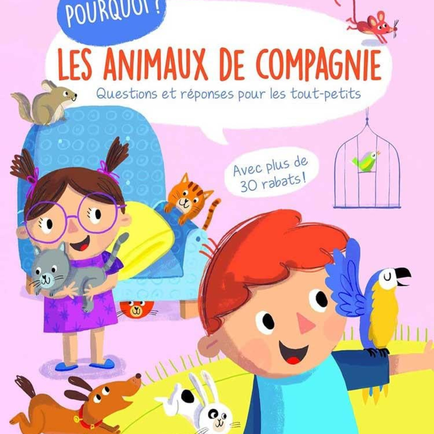 Pourquoi? Les animaux de compagnie - Questions et réponses pour les tout-petits - KTP00459 - 9789463994033