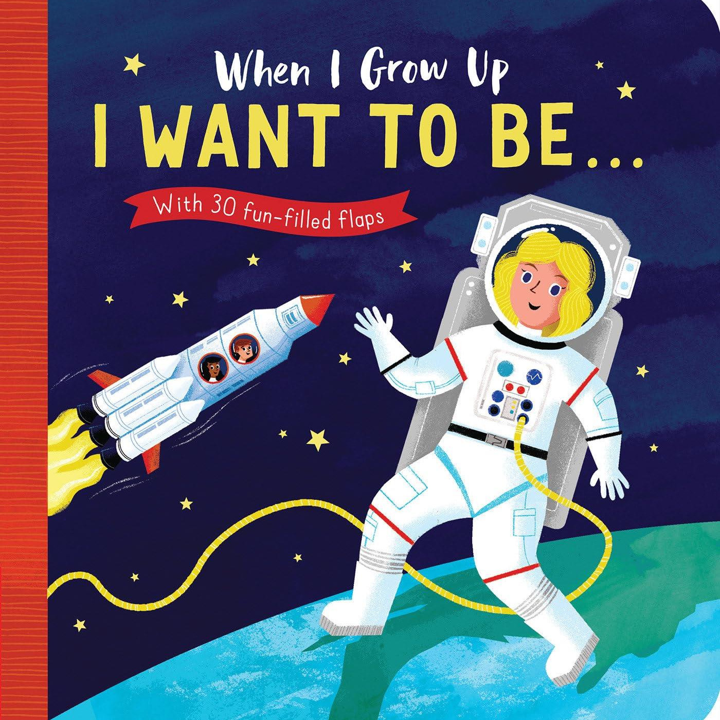 When I Grow Up: I Want to Be . . . (Board Book) - KTP00034 - 9781680106138